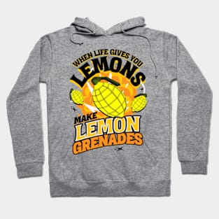 When Life Gives You Lemons Make Lemon Grenades Hoodie